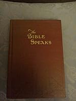 The Bible speaks: Containing one hundred and forty-one readings systematically arranged for home and class study, answering over one thousand questions B0007JAQ5I Book Cover