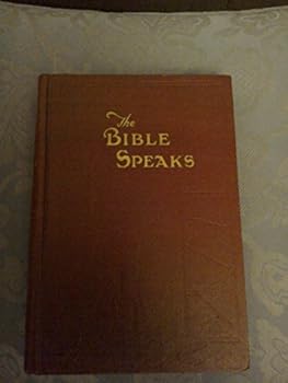 The Bible speaks: Containing one hundred and forty-one readings systematically arranged for home and class study, answering over one thousand questions