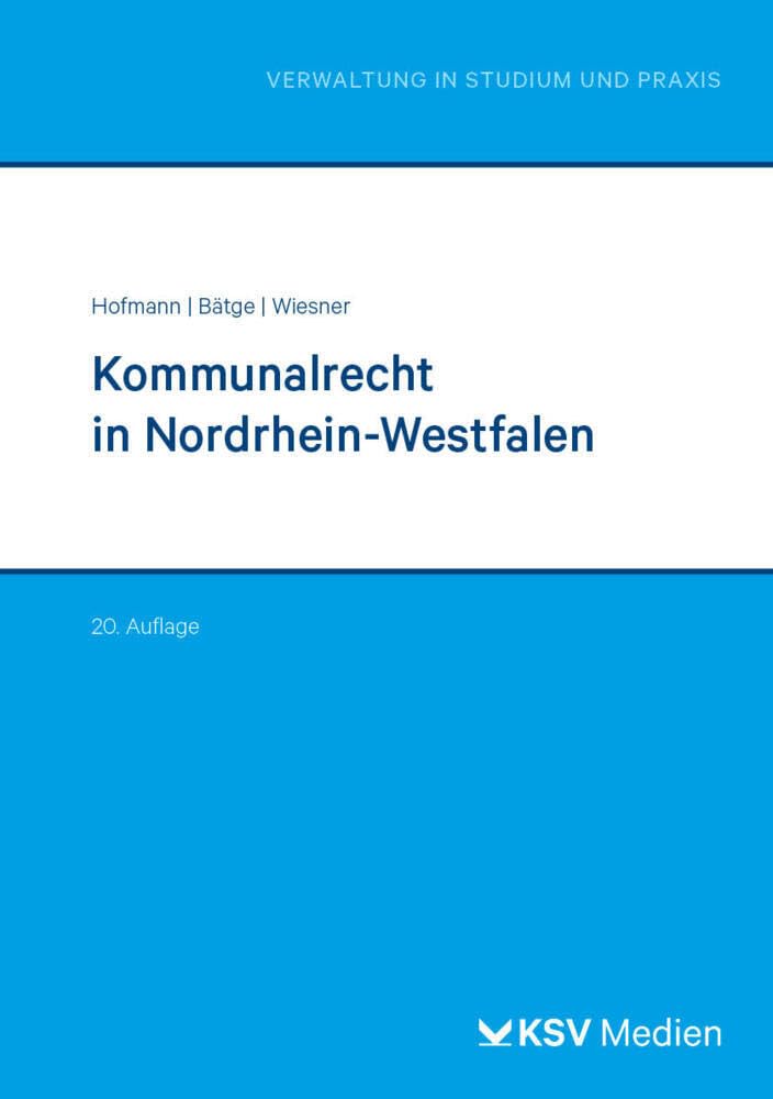 Kommunalrecht in Nordrhein-Westfalen (Reihe Verwaltung in Studium und Praxis)