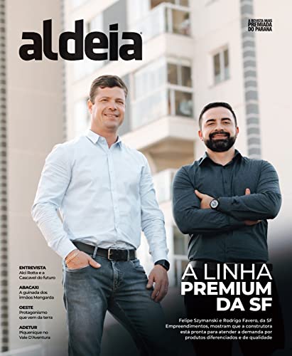 Aldeia Ed. 165 - Felipe Szymanski e Rodrigo Favero, da SF Empreendimentos, mostram que a construtora está pronta para atender a demanda por produtos diferenciados e de qualidade (Editora Aldeia) - Editora Aldeia