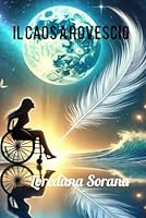 IL CAOS A ROVESCIO (Italian Edition) B0F5NG1H97 Book Cover