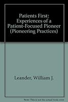 Patients First: Experiences of a Patient-Focused Pioneer (Pioneering Practices) 1567930395 Book Cover