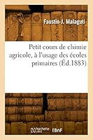 Petit Cours de Chimie Agricole, ? l'Usage Des ?coles Primaires 2329825234 Book Cover