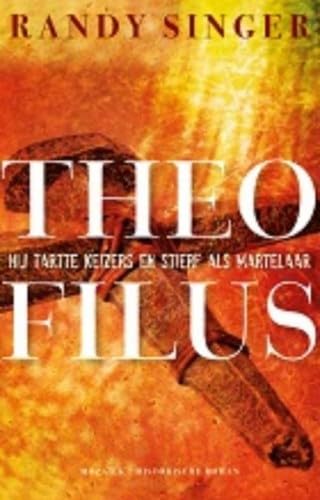 Theofilus: Hij tartte keizers en stierf als martelaar