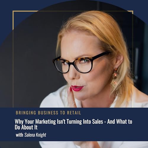 Why Your Marketing Isn't Turning Into Sales - And What to Do About It