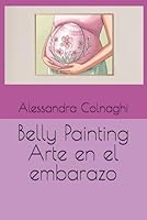 Belly Painting – Arte en el embarazo (Spanish Edition) B0F66LL9NS Book Cover