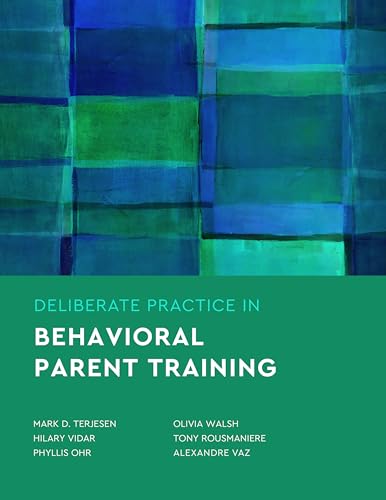 Deliberate Practice in Behavioral Parent Training (Essentials of Deliberate Practice Series) (English Edition