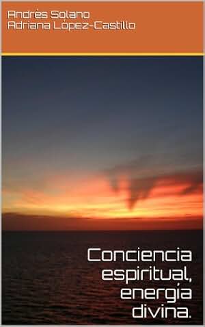 Conciencia espiritual, energía divina. (Spiritual Life Empowerment nº 1)