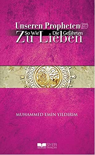 Unseren Propheten so wie die Gefährten zu Lieben: Efendimizi S.A.V. Sahabe Gibi Sevmek - Almanca