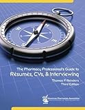 The Pharmacy Professional's Guide to Resumes and CV's and Interviewing (Reinders, The Pharmacy Professional's Guide to Resumes, CVs & Interviewing)