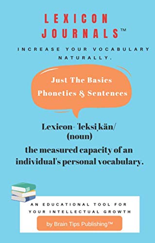 Lexicon Journals™ Just The Basics Phonetics & Sentences: Increase Your Vocabulary Naturally. (Just The Basics BW)
