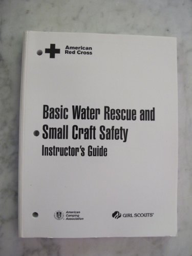Basic Water Rescue and Small Craft Safety Instructor's Guide.: American ...