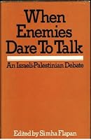 When enemies dare to talk: An Israeli-Palestinian debate 0709902751 Book Cover