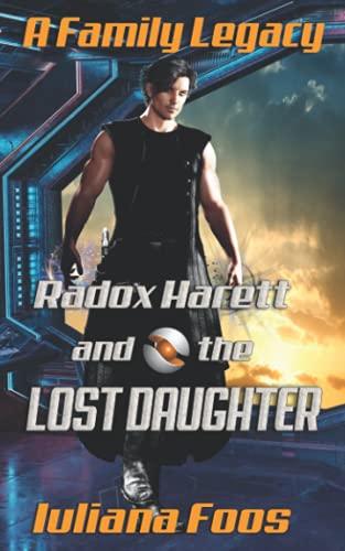 Radox Harett and the Lost Daughter (A Family Legacy)