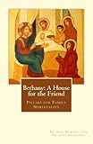  Bethany: A House for the Friend: Pillars for Family Spirituality