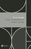 Totale mobilisatie en andere essays - Ernst Jünger 