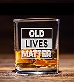 Old Lives Matter Whiskey Glass - Funny Birthday Retirement Fathers Day Gift for Dad Grandpa Papa Old...