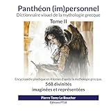 Panthéon (im)personnel - Tome II: Dictionnaire visuel de la mythologie grecque