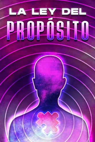 La Ley del Propósito: Leyes del Universo #14 (Spanish Edition)