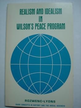 Paperback Realism and Idealism in Wilson's Peace Program Book