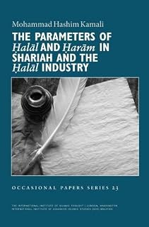 The Parameters of Halal and Haram in Shariah and the Halal Industry