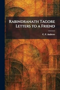 Rabindranath Tagore Letters to a Friend
