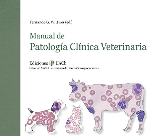 Manual de patología clínica veterinaria (Colección Austral Universitaria de Ciencias Silvoagropecuarias nº 3) (Spanish Edition)