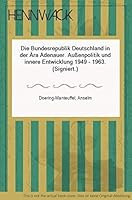 Die Bundesrepublik Deutschland in der Ära Adenauer: Aussenpolitik und innere Entwicklung, 1949-1963 3534087739 Book Cover