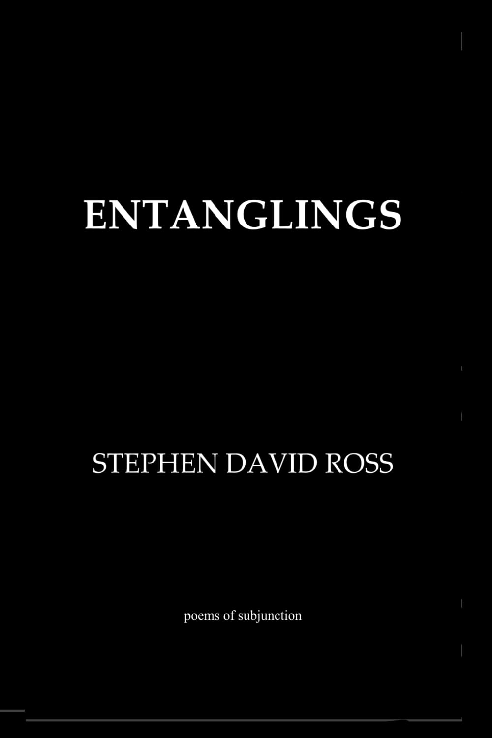 Entanglings: poems of subjunction