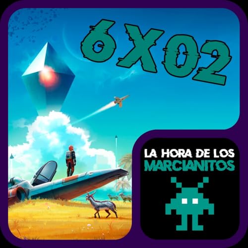 『Mundos abiertos S&Iacute;, mundos abiertos NO - La Hora de los Marcianitos 6x02』のカバーアート