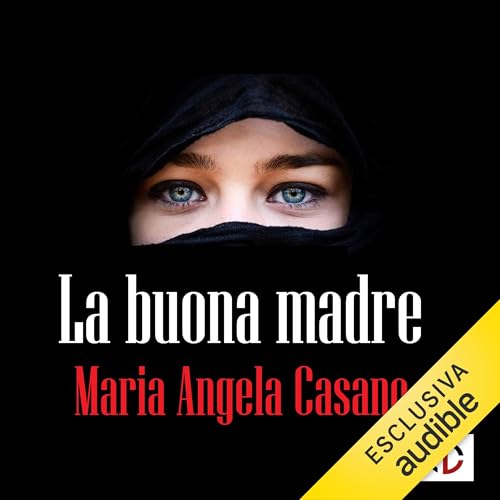 La buona madre Audiolibro Por Maria Angela Casano arte de portada