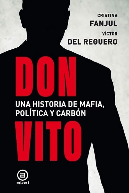 Don Vito. Una historia de mafia, política y carbón: 196 (Investigación)