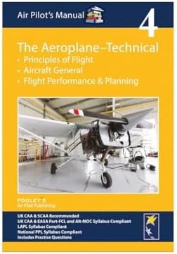 Air Pilot's Manual - Aeroplane Technical - Principles of Flight, Aircraft General, Flight Planning & Performance: Volume 4