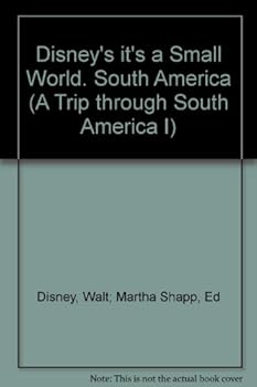 Hardcover Disney's it's a Small World. South America (A Trip through South America I) Book