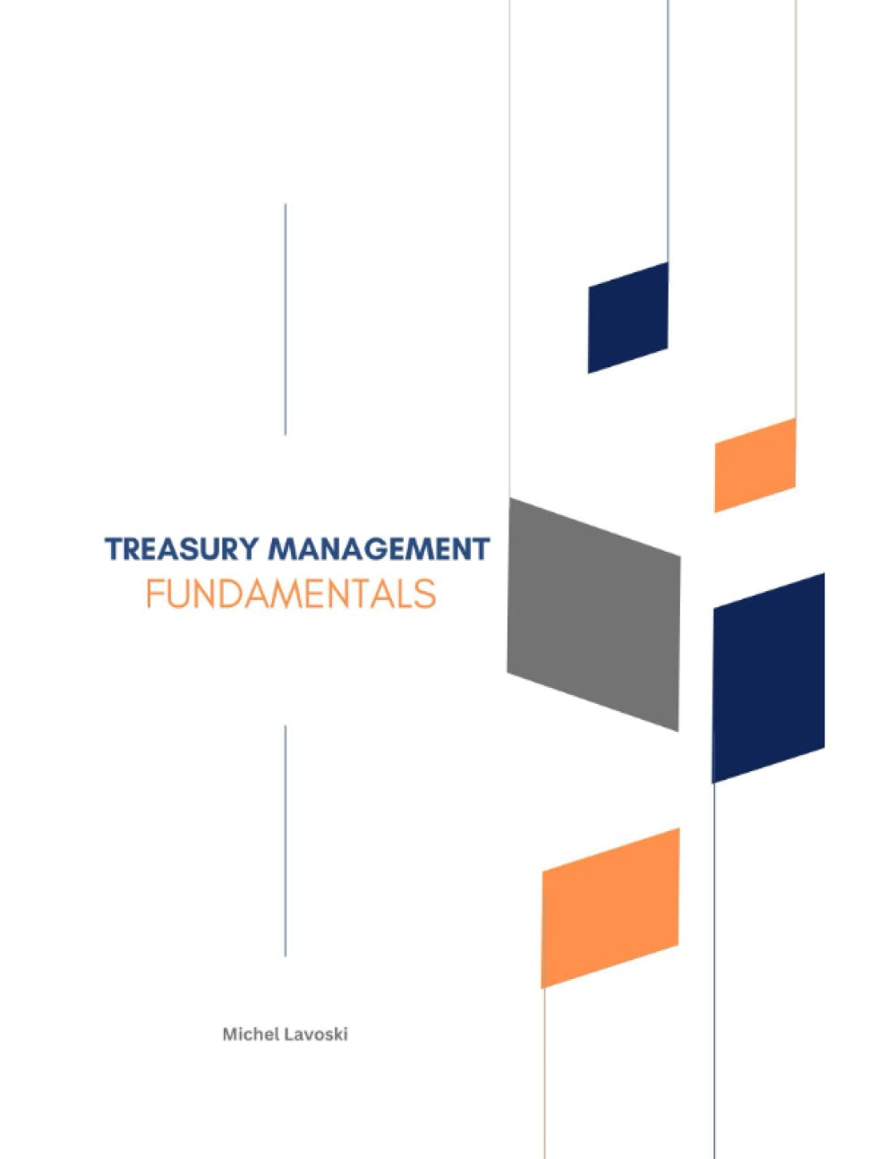 TREASURY MANAGEMENT FUNDAMENTALS: BECOME A CERTIFIED TREASURY MANAGER