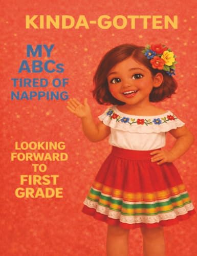 Kinda-Gotten My ABCs