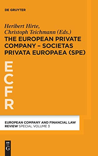 The European Private Company - Societas Privata Europaea (SPE): Basic principles and key points (Eur The European Private Company - Societas Privata Europaea (SPE): Basic principles and key points (Eur