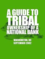 A Guide to Tribal Ownership of a National Bank 1505299322 Book Cover