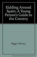 Kidding Around Spain: A Young Person's Guide to the Country 0945465971 Book Cover