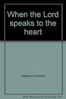 When the Lord speaks to the heart: Unpublished notebooks 0818903503 Book Cover