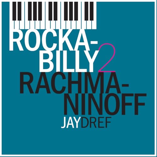 『Rockabilly 2 Rachmaninoff - Jay Dref』のカバーアート
