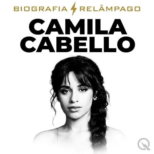 Camila Cabello - Biografia Rel&acirc;mpago cover art
