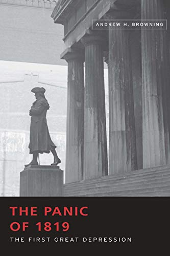 The Panic of 1819: The First Great Depression (Studies in Constitutional Democracy) The Panic of 1819: The First Great Depression (Studies in Constitutional Democracy)