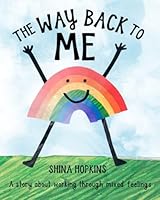The Way Back To Me: A story about working through unknown feelings B0CQ8MTFVT Book Cover