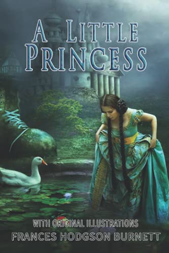 A Little Princess by FRANCES HODGSON BURNETT: Illustrated Original Classic Novel, Unabridged Classic Edition Annotated