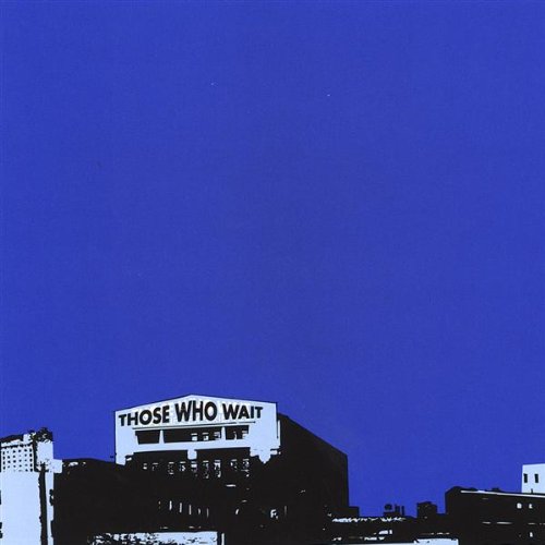 Those Who Wait [Audio CD] Those Who Wait