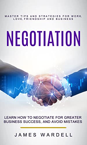 Negotiation: Learn How To Negotiate For Greater Business Success cover