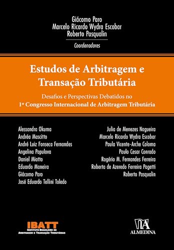 Estudos de arbitragem e transação tributária: desafios e perspectivas debatidos no 1º congresso internacional de arbitragem tributária