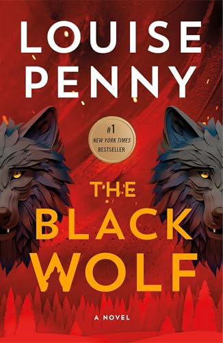 The Black Wolf: A Novel: 20 (Chief Inspector Gamache Novel)