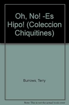 Oh, No! Es Hipo!/Oh, No! It's Hippo (Chiquitines Toddler's)